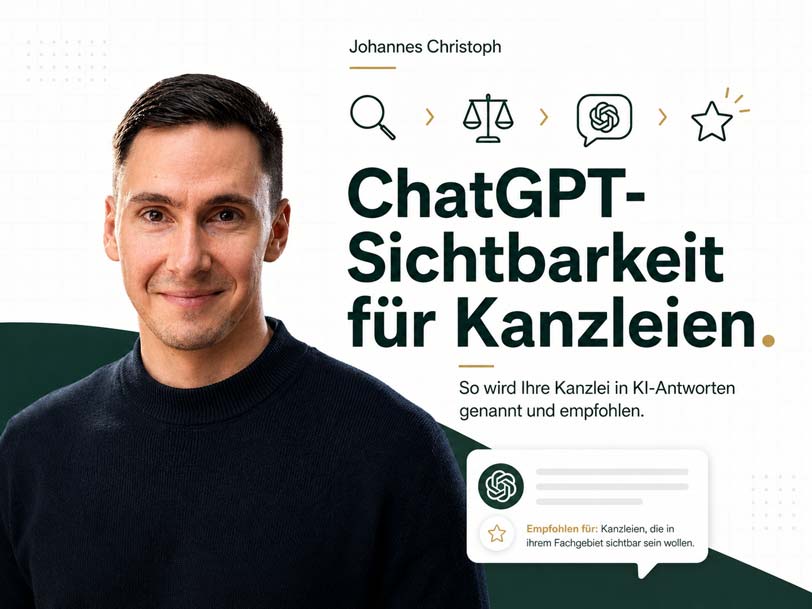 Beitragsbild zum Thema ChatGPT-Sichtbarkeit für Kanzleien: Johannes Christoph erklärt, wie Anwaltskanzleien in KI-Antworten sichtbar werden und empfohlen werden können.